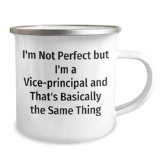 Funny Vice-principal Gifts from Men, Unique Camping Mug with I'm Not Perfect But I'm A Vice-principal And That's Basically The Same Thing Quote for Vice-principal, Father's Day Unique Gifts - Image 2