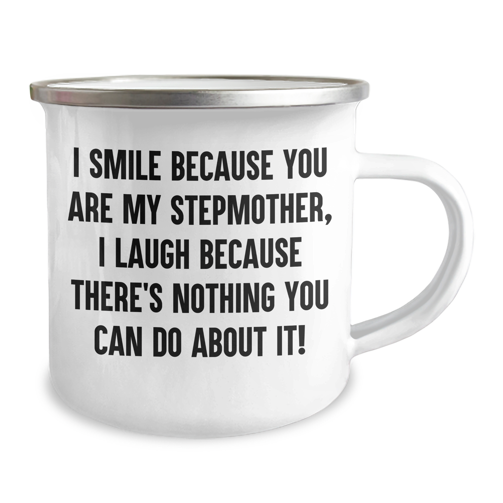 Funny Stepmother Gifts, I Smile Because You Are My Stepmother, Unique Camping Mug for Graduation, Gifts from Family to Stepmother, 12 oz Stainless Steel Enamel - Image 2