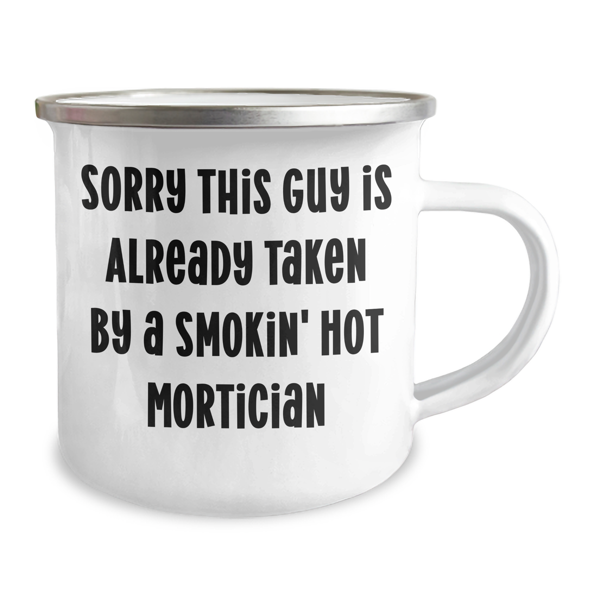 Funny Mortician Gifts - Sorry This Guy Is Already Taken - Camping Mug for Mortician Friends, Family, or Coworkers - Unique Father's Day Unique Gift - Image 2
