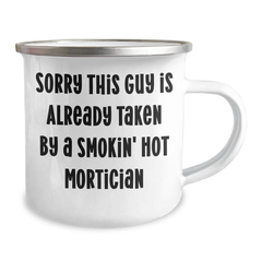 Funny Mortician Gifts - Sorry This Guy Is Already Taken - Camping Mug for Mortician Friends, Family, or Coworkers - Unique Father's Day Unique Gift - Image 2