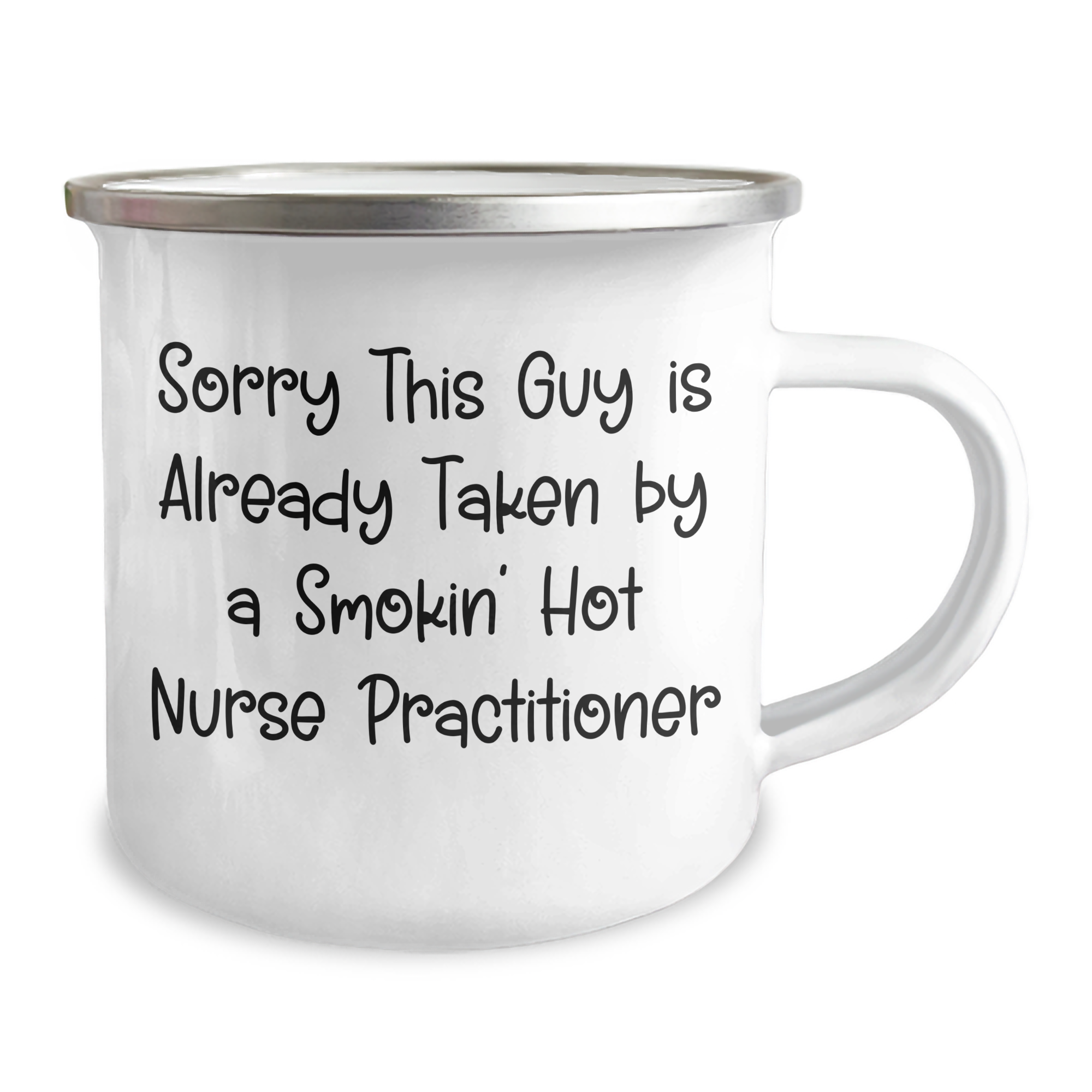 Nurse Practitioner Gifts from Friends, Funny Quote Camping Mug, Sorry This Guy Is Already Taken By A Smokin' Hot Nurse Practitioner, Father's Day Unique Gifts for Men - Image 2