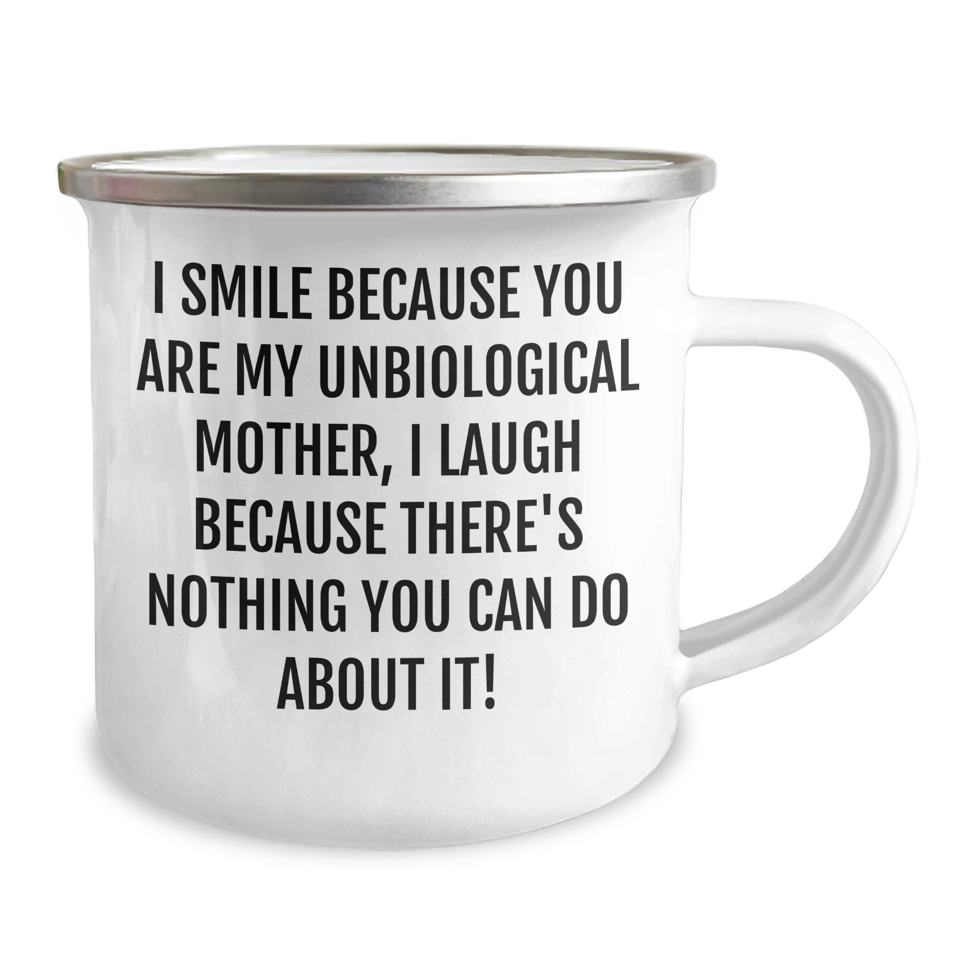 Funny Unbiological Mother Gifts from Friends and Family, I Smile Because You Are My Unbiological Mother, Unique Graduation Mugs for Unbiological Mothers, 12 oz Stainless Steel Camping Mug - Image 2
