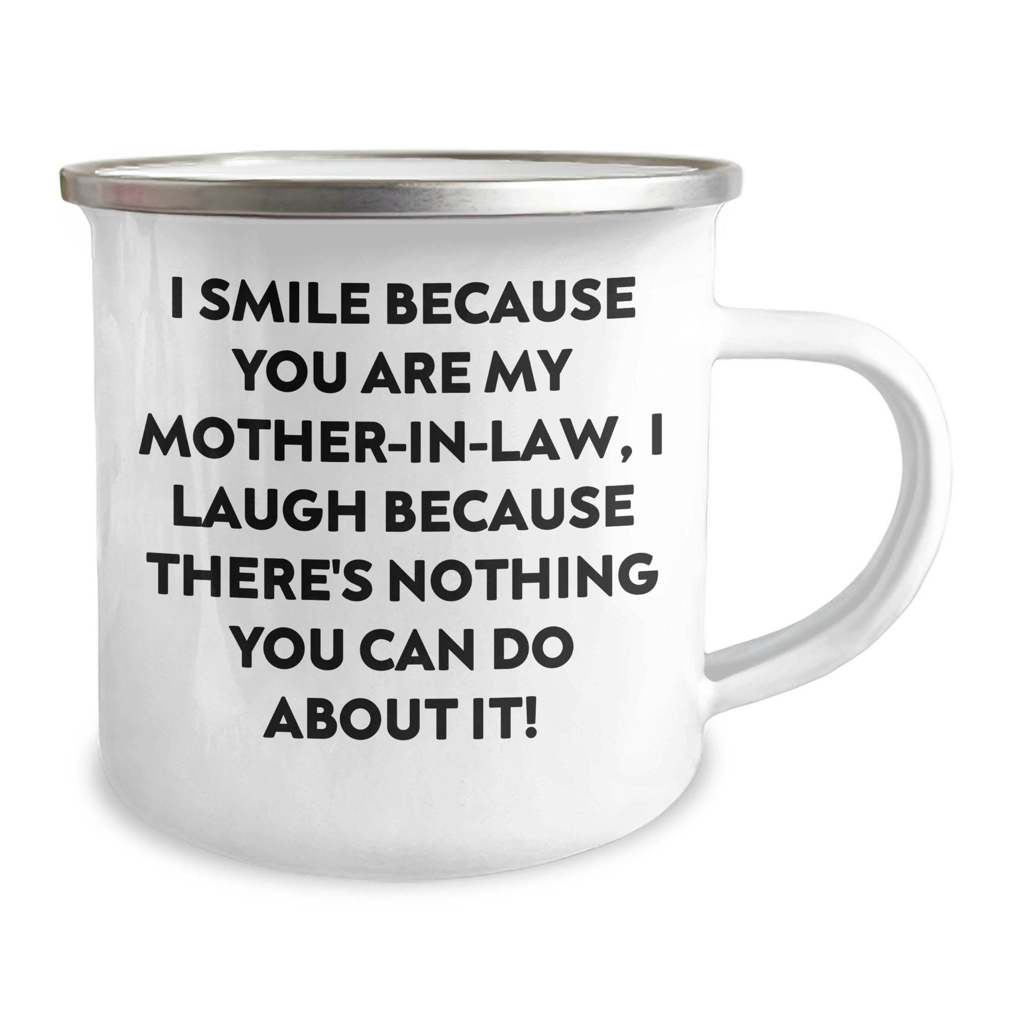 Funny Mom-in-law Camping Mug, I Smile Because You Are My Mom-in-law, I Laugh Because There's Nothing You Can Do About It! Gifts from Men to Mom-in-law for Graduation Unique Gifts - Image 2