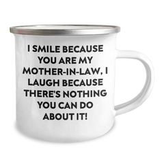 Funny Mom-in-law Camping Mug, I Smile Because You Are My Mom-in-law, I Laugh Because There's Nothing You Can Do About It! Gifts from Men to Mom-in-law for Graduation Unique Gifts - Image 2