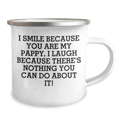 Funny Pappy Camping Mug Gifts from Family, Friends, or Coworkers - I Smile Because You Are My Pappy, I Laugh Because There's Nothing You Can Do About It!, Pappy Graduation Unique Gifts - Image 2