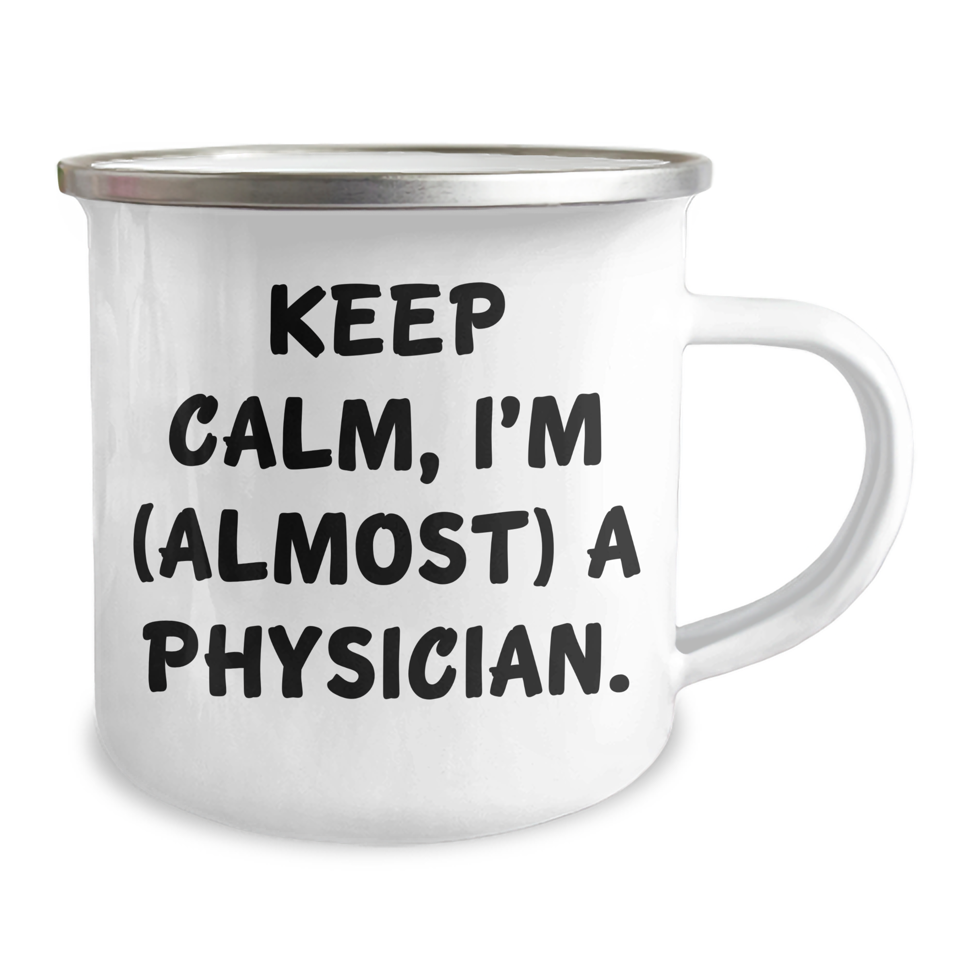 Funny Physician Gifts from Friends - Keep Calm, I'm (almost) A Physician. - 12 oz Stainless Steel Camping Mug for Graduation, Men, Women, Coworkers, Family - Image 2