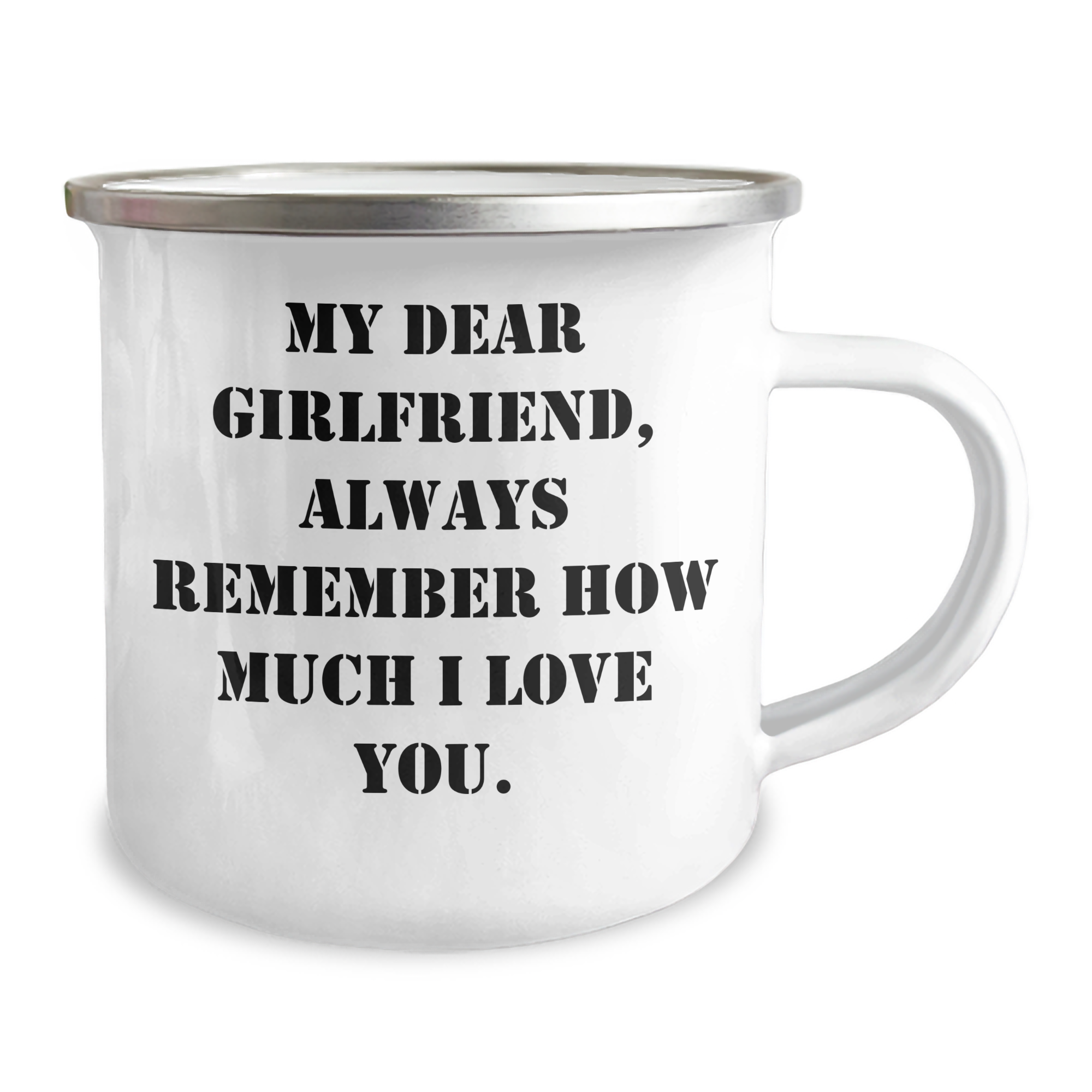 Funny Sweetheart Gifts, My Dear Sweetheart, Always Remember How Much I Love You., 12 oz Stainless Steel Camping Mug for Her, Gifts from Men, Graduation Unique Gifts for Sweetheart - Image 2