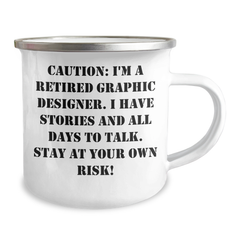 Funny Graphic Designer Gifts from Friends, Unique Camping Mug for Graduation, 'Caution: I'm A Retired Graphic Designer...' - Image 2