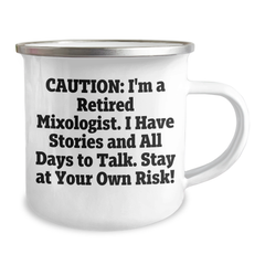 Gifts from Friends to Mixologists - 'Caution: I'm A Retired Mixologist...' 12 oz Stainless Steel Camping Mug, Graduation Unique Gifts - Image 2