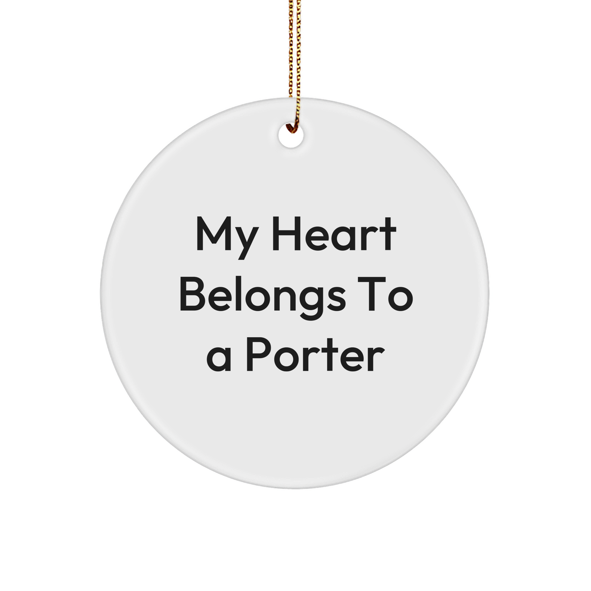 Porter Heart Belongs To A Porter, Funny Circle Ornament Gifts from Friends for Christmas - Image 1