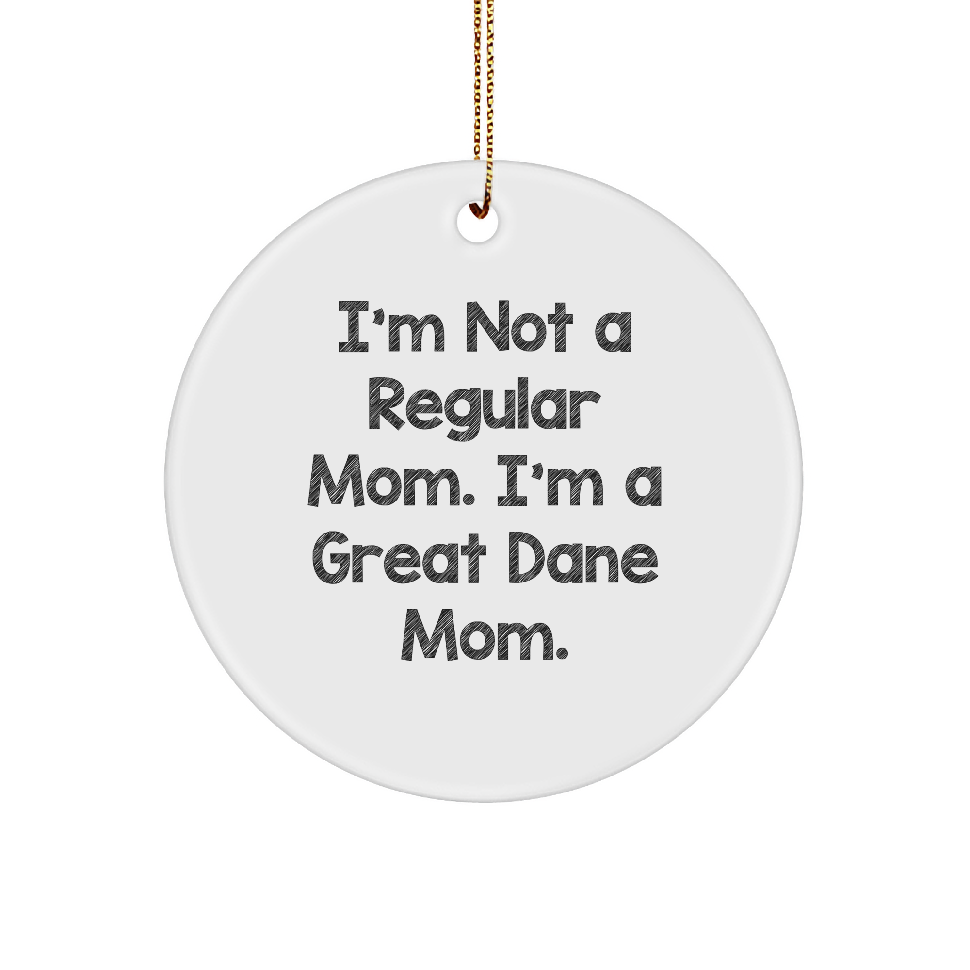 Great Dane Dog Mom Circle Ornament, Funny Quote Gifts from Mom to Family, Christmas Unique Gifts for Great Dane Dog Lovers - Image 1