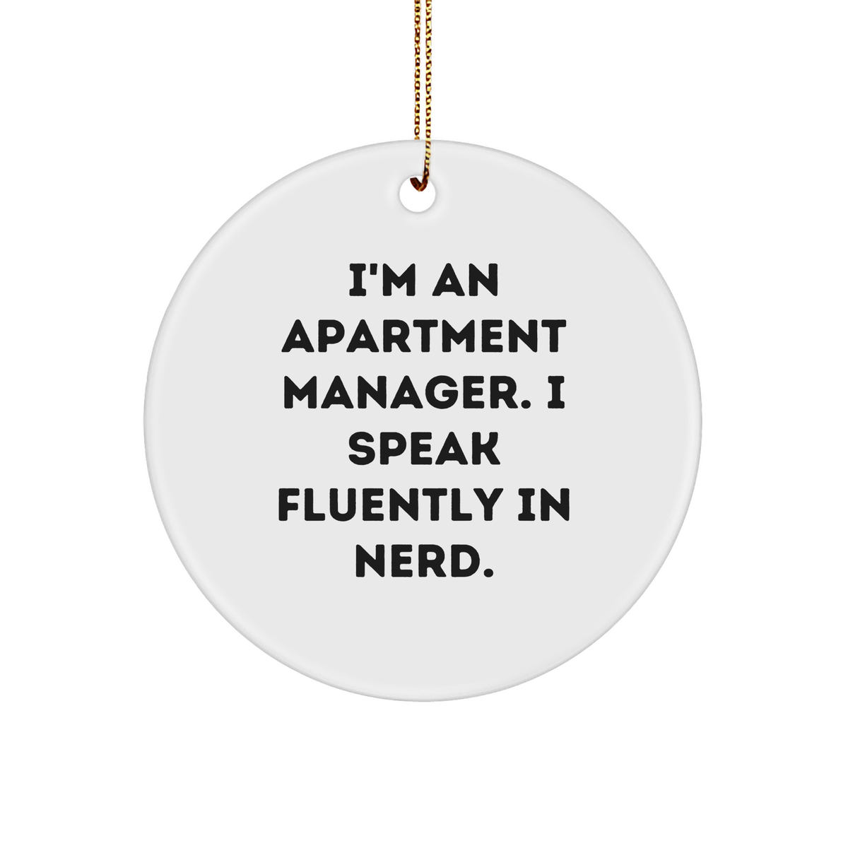 Funny Apartment Manager Gifts for Christmas - 'I'm An Apartment Manager. I Speak Fluently In genius.' Circle Ornament, Gifts from Friends and Family - Image 1