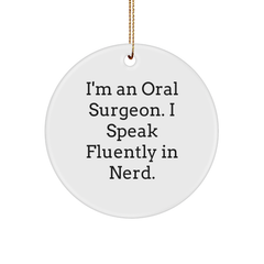 Funny Oral Surgeon Gifts, I'm An Oral Surgeon. I Speak Fluently In genius., Circle Ornament, Christmas Unique Gifts from Friends to Oral Surgeon - Image 1