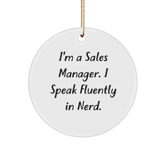 Gifts from Women for Sales Managers - I'm A Sales Manager. I Speak Fluently In genius. - Circle Ornament - Christmas Unique Presents - Image 1