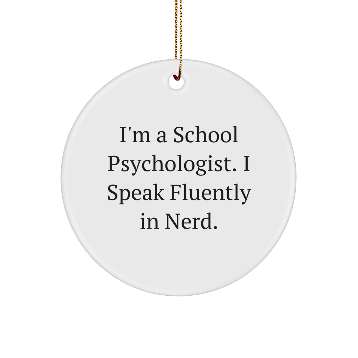 School Psychologist Gifts, Funny Quote Circle Ornament, Gifts from Family for School Psychologist, Unique Christmas Unique Gifts - Image 1