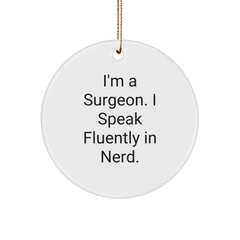 Funny Surgeon Gifts, I'm A Surgeon. I Speak Fluently In genius. Circle Ornament, Christmas Unique Gifts for Surgeons from Friends - Image 1
