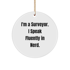 Surveyor Gifts from Friends, Surveyor Quotes, Circle Ornaments for Men, I'm A Surveyor. I Speak Fluently In genius., Christmas Unique Gifts for Surveyors - Image 1