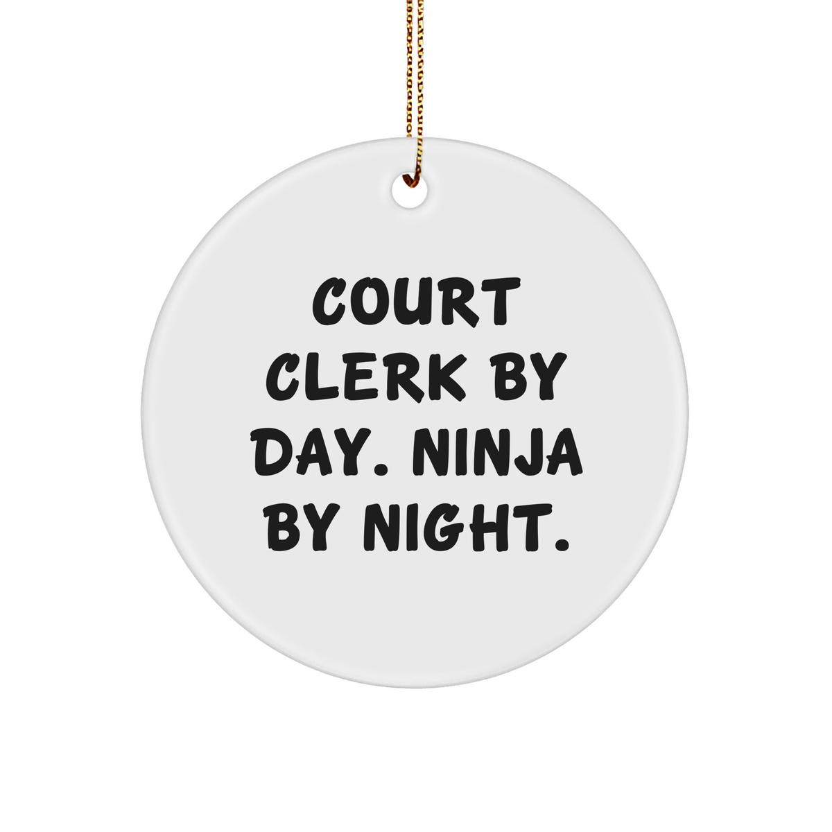 Court Clerk Gifts from Friends - 'Court Clerk By Day. Ninja By Night.' Circle Ornament for Christmas - Image 1