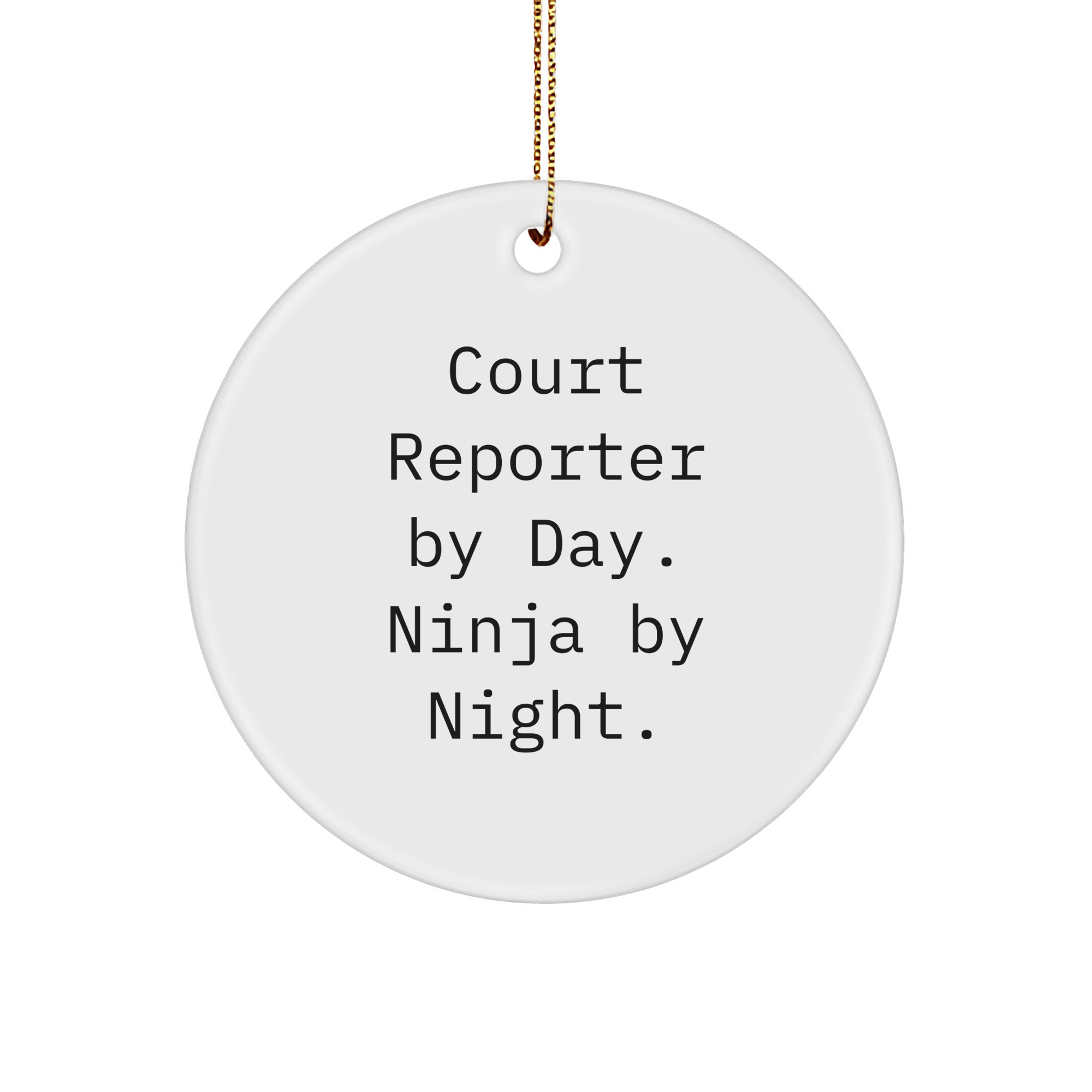 Court Reporter Gifts, Circle Ornament, Funny Quote, 'Court Reporter By Day. Ninja By Night.', Christmas Unique Gifts for Court Reporters, Friends, and Family - Image 1