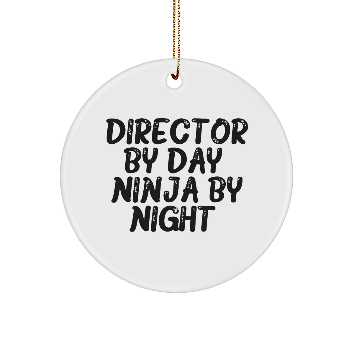 Gifts from Friends, Circle Ornament for Director By Day. Ninja By Night., Funny Christmas Decor - Image 1