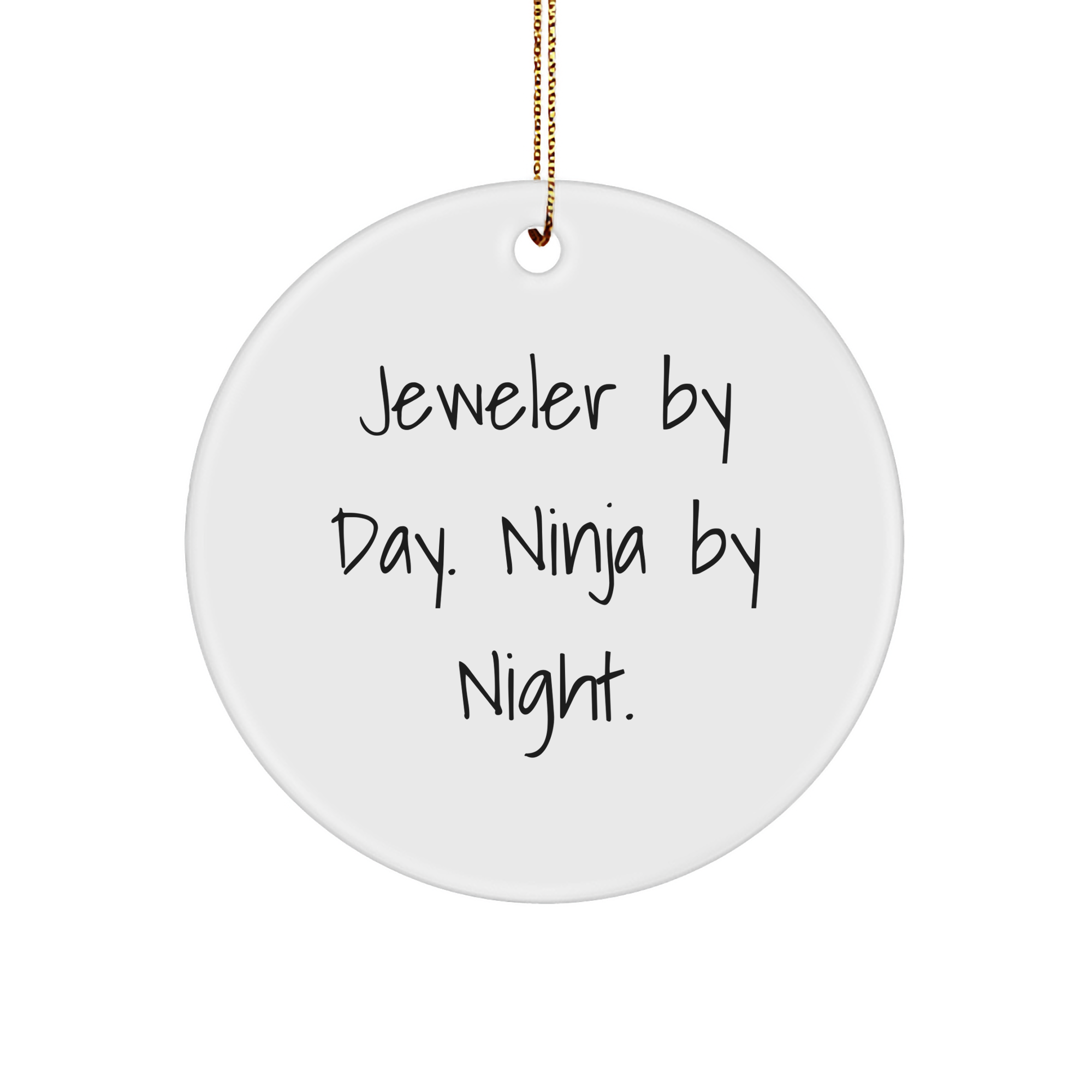 Jeweler Gifts for Men, Women, or Friends - Circle Ornament 'Jeweler By Day. Ninja By Night.' - Image 1
