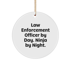 Law Enforcement Officer Gifts, Circle Ornament, 'Law Enforcement Officer By Day. Ninja By Night.' Quote, Christmas, Gifts from Family, for Law Enforcement Officer - Image 1
