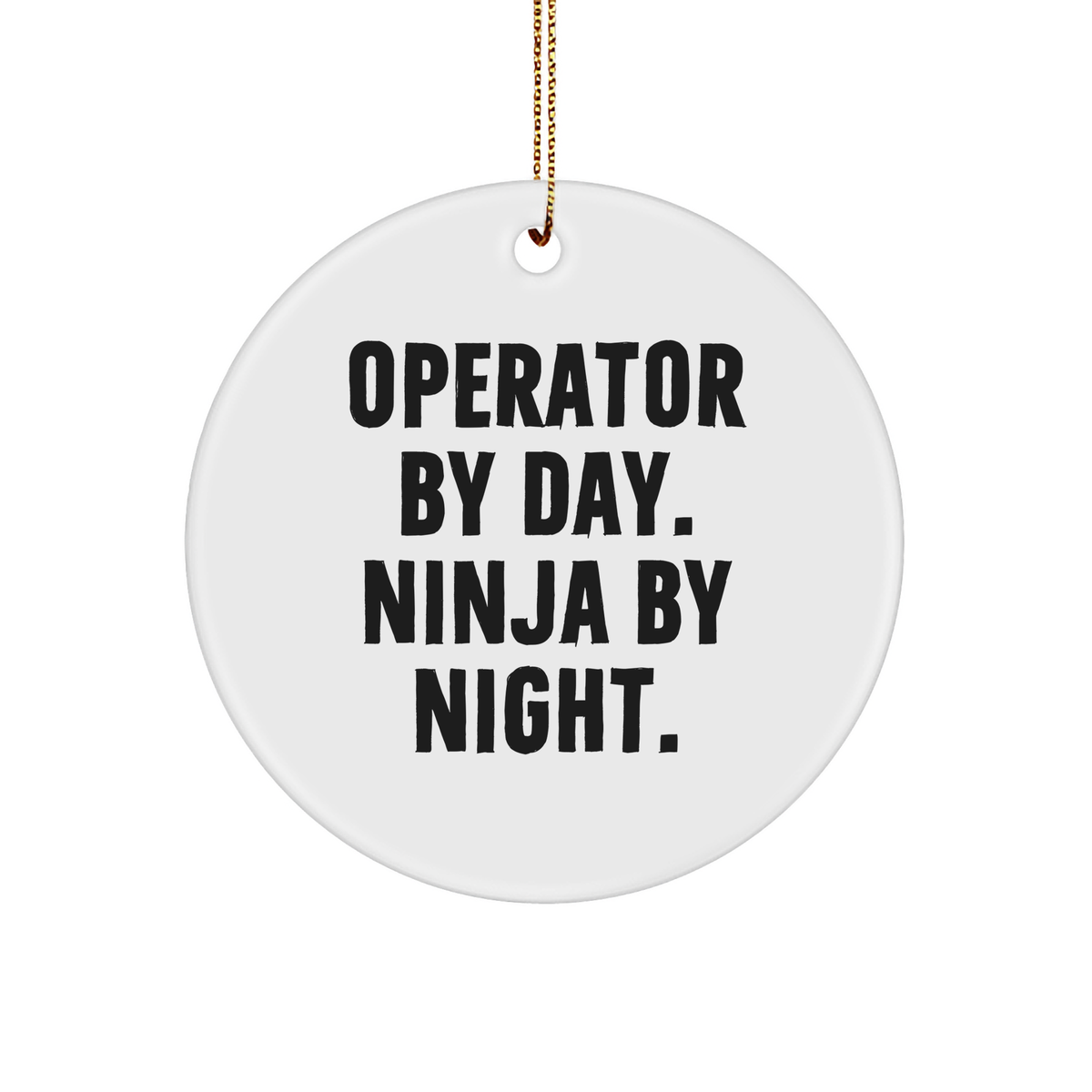 Operator Gifts, Funny Quote Circle Ornament, Christmas Decorations, Gifts from Men to Operator Friends, Durable MDF Circle with High-Gloss Finish - Image 1