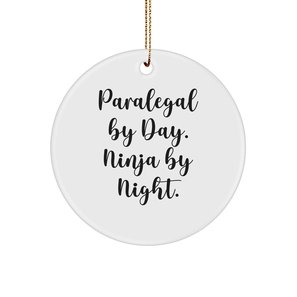 Paralegal By Day Ninja By Night Gifts for Paralegal Friends and Family, Circle Ornament for Christmas, Funny Quote Paralegal Gifts - Image 1