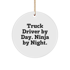 Truck Driver Gifts from Men - Funny Circle Ornament with 'Truck Driver By Day. Ninja By Night.' Quote for Christmas - Image 1