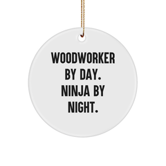 Woodworker Gifts, Funny Quote Ornaments, Circle Shaped MDF with Glossy Finish, Gifts from Friends to Men, Woodworker by Day, Ninja by Night, Christmas Unique Gifts for Woodworker - Image 1