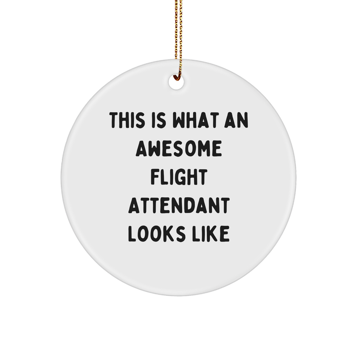 Flight Attendant Gifts, Awesome Flight Attendant Circle Ornament, Funny Quote Gifts from Men to Flight Attendants for Christmas - Image 1