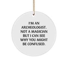 Archeologist Gifts for Men from Family, Funny Circle Ornament with Quote, Christmas Unique Gifts - Image 1