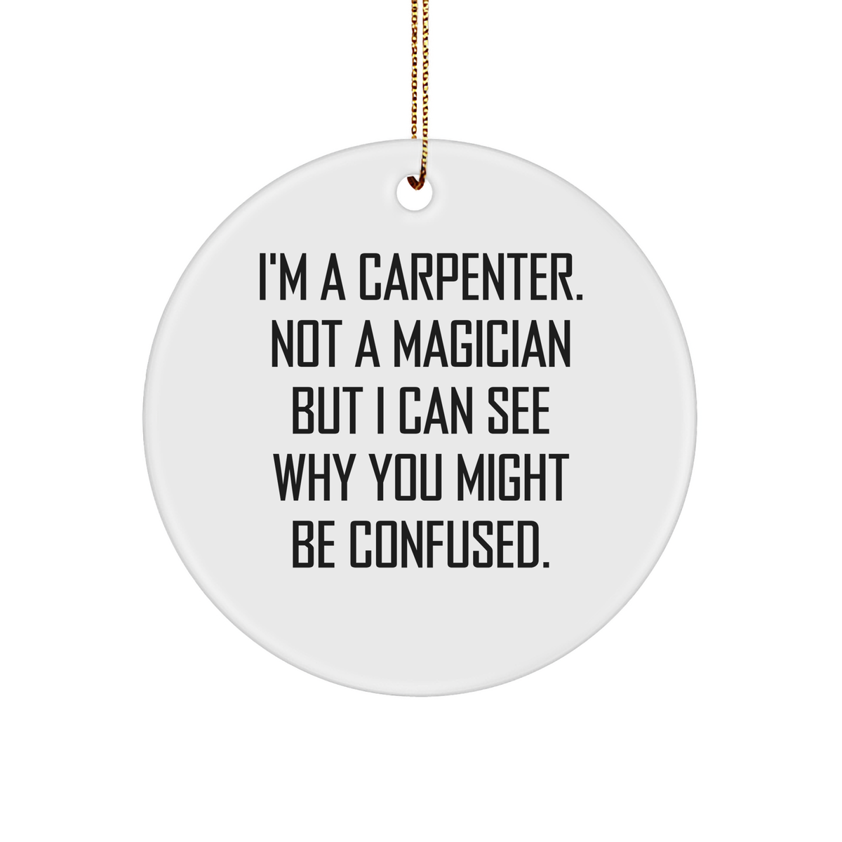 Funny Carpenter Gifts from Family, Christmas Circle Ornament for Men, Women, Friends, Coworkers - Image 1