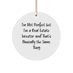 Funny Real Estate Investor Gifts for Him or Her - 'I'm Not Perfect' Christmas Circle Ornament, Gifts from Family, Friends, Coworkers - Image 1