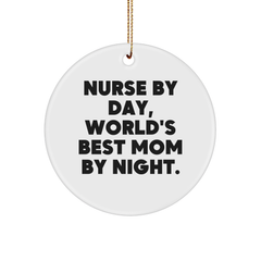 Nurse Circle Ornament Gifts from Men - Funny Quote for Nurse By Day, World's Best Mom By Night. Christmas Ornament - Image 1