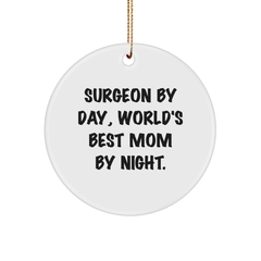 Surgeon Gifts by Day, World's Best Mom Circle Ornament, Funny Christmas Ornament, Gifts from Family to Surgeon, for Christmas - Image 1