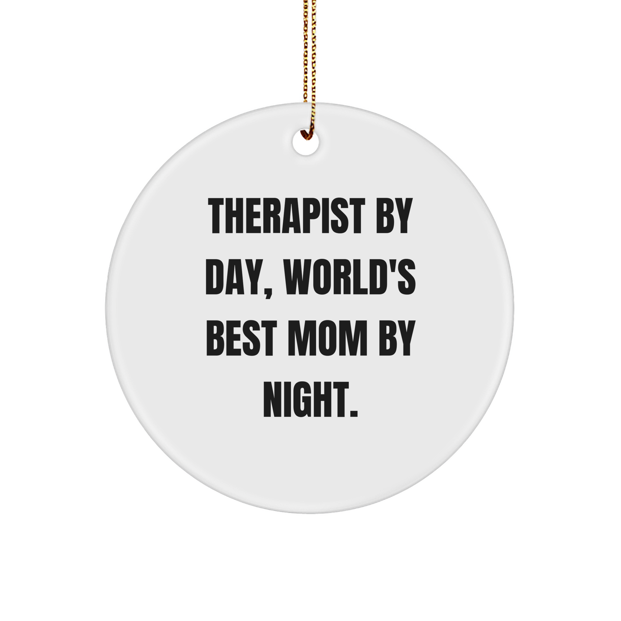 Therapist Gifts from Friends, Funny Circle Ornament for Therapist, 'Therapist By Day, World's Best Mom By Night' Quote, Unique Christmas Unique Gifts for Therapist - Image 1