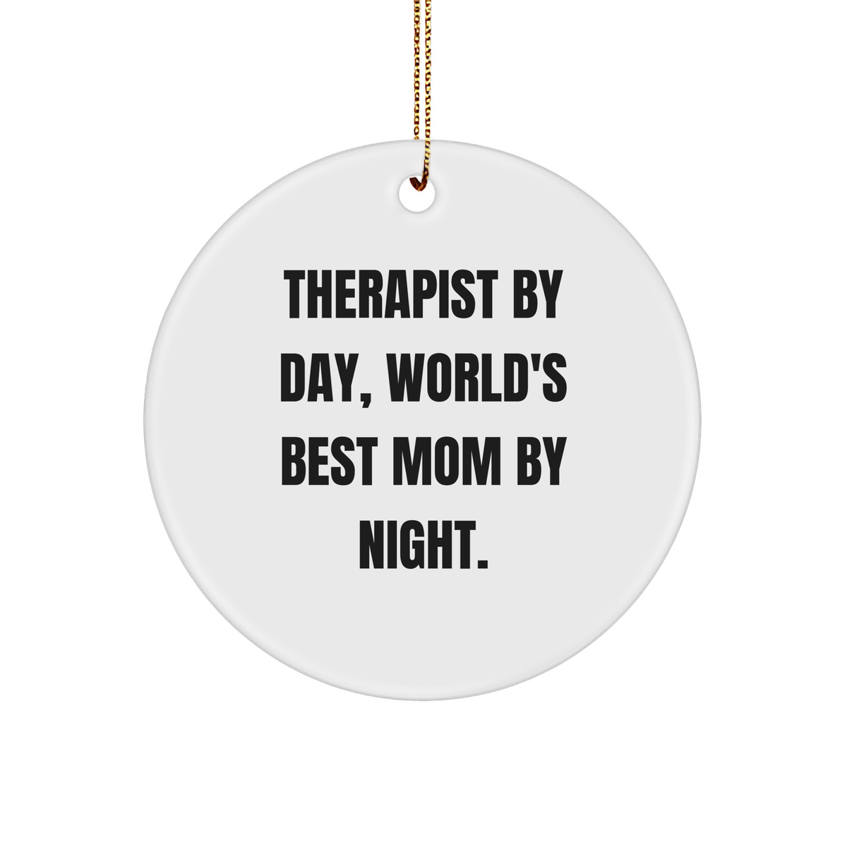 Therapist Gifts from Friends, Funny Circle Ornament for Therapist, 'Therapist By Day, World's Best Mom By Night' Quote, Unique Christmas Unique Gifts for Therapist - Image 1
