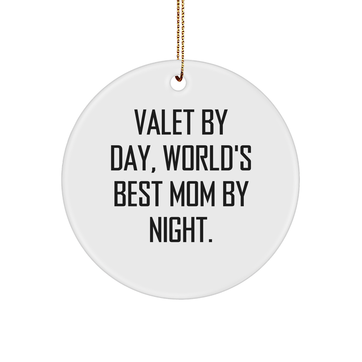Valet Gifts from Mom - Circle Ornament for World's Best Mom By Night, Funny Quote, Christmas Ornament, Gifts for Valet - Image 1