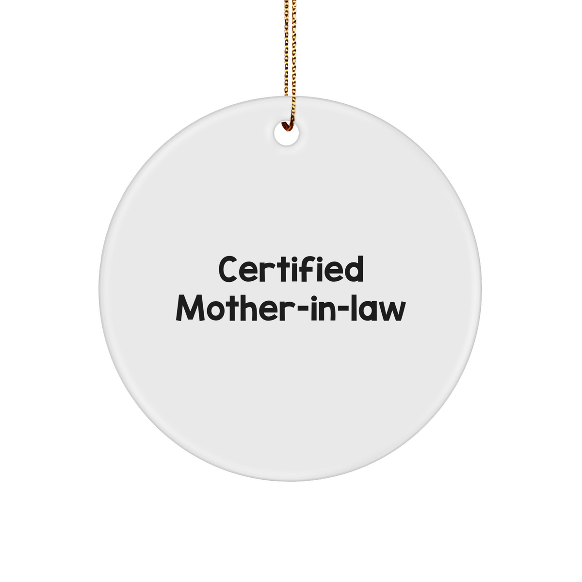 Mom-in-law's Certified Humor Circle Ornament, Funny Quote Gifts from Family - Image 1