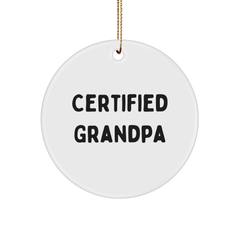 Funny Grandpa Gifts - 'Certified Grandpa' Circle Ornament, White, Christmas Unique Gifts from Family to Grandpa - Image 1