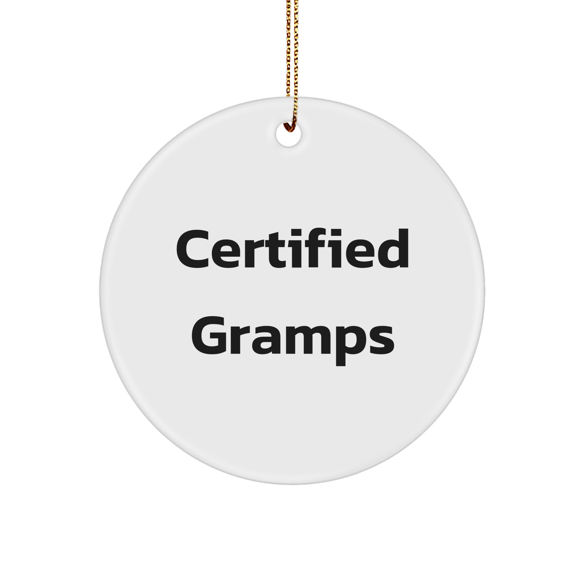 Funny Gramps Gifts from Men to Gramps - White Circle Ornament, 'Certified Gramps' Quote, Christmas Unique Presents for Him - Image 1