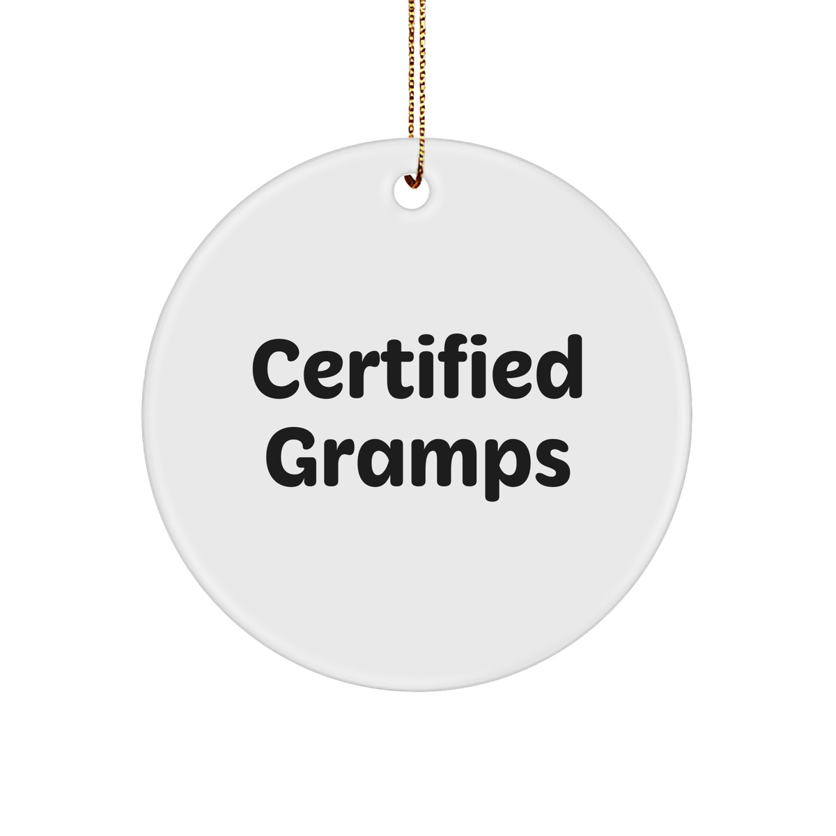 Funny Gramps Gifts, Certified Gramps Circle Ornament for Christmas, 'Certified Gramps' Quote, Gramps Gifts from Family, Gifts for Gramps - Image 1