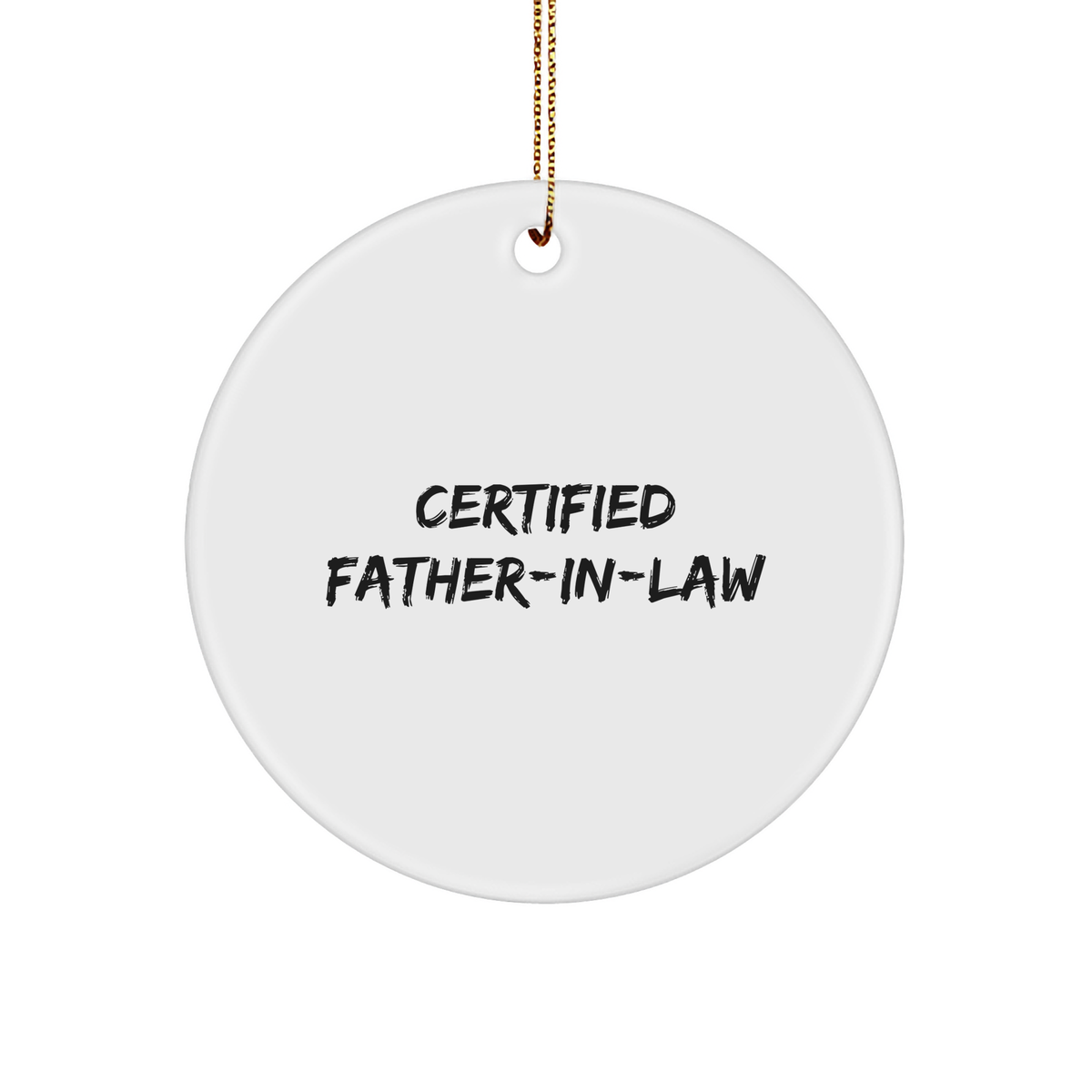 Funny Father-in-law Gifts from Family for Christmas - Circle Ornament with Inspirational Quote - Image 1