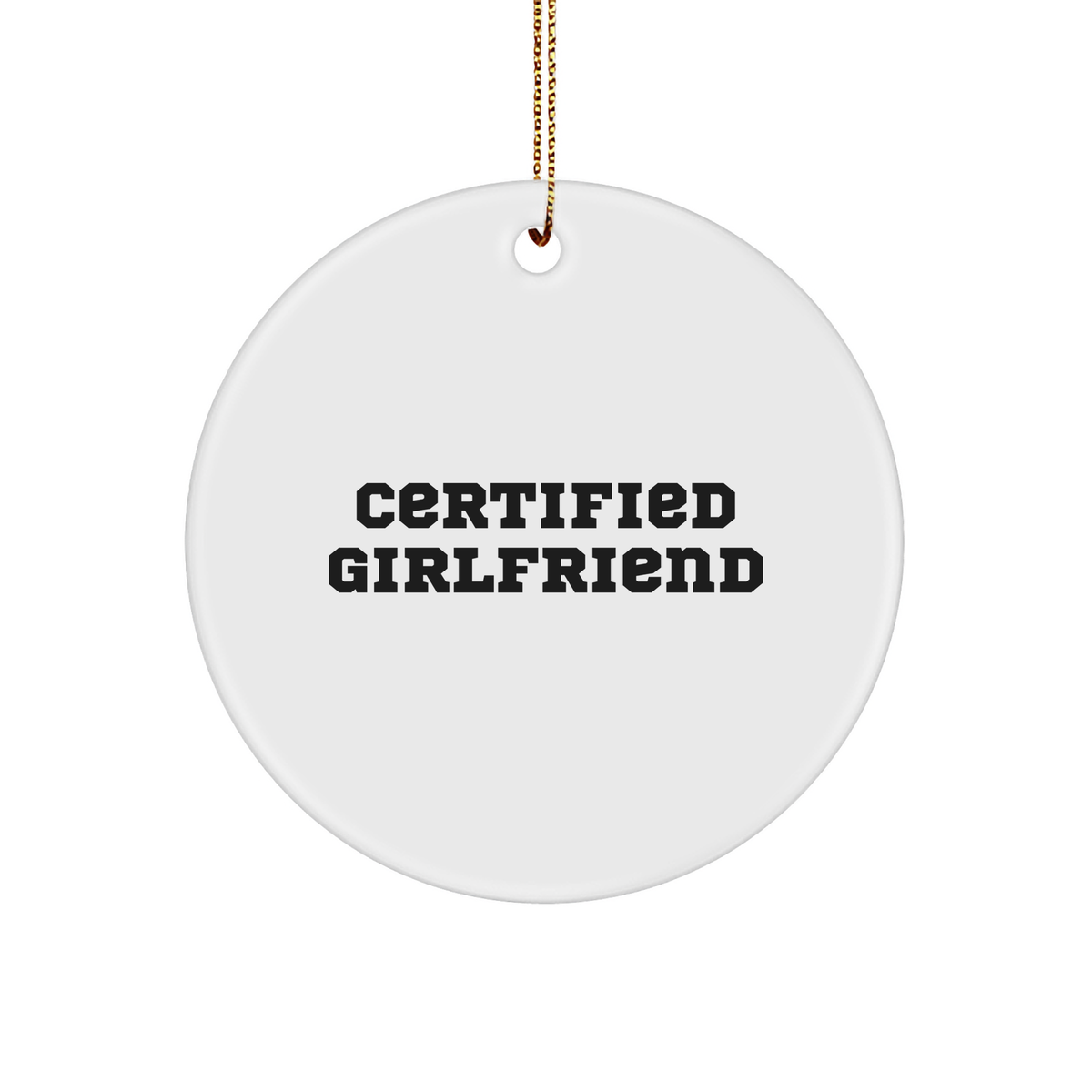 Funny Certified Sweetheart Circle Ornament Gifts from Men to Sweetheart for Christmas, Certified Sweetheart Quote on Circle Ornament, Gifts for Sweetheart - Image 1