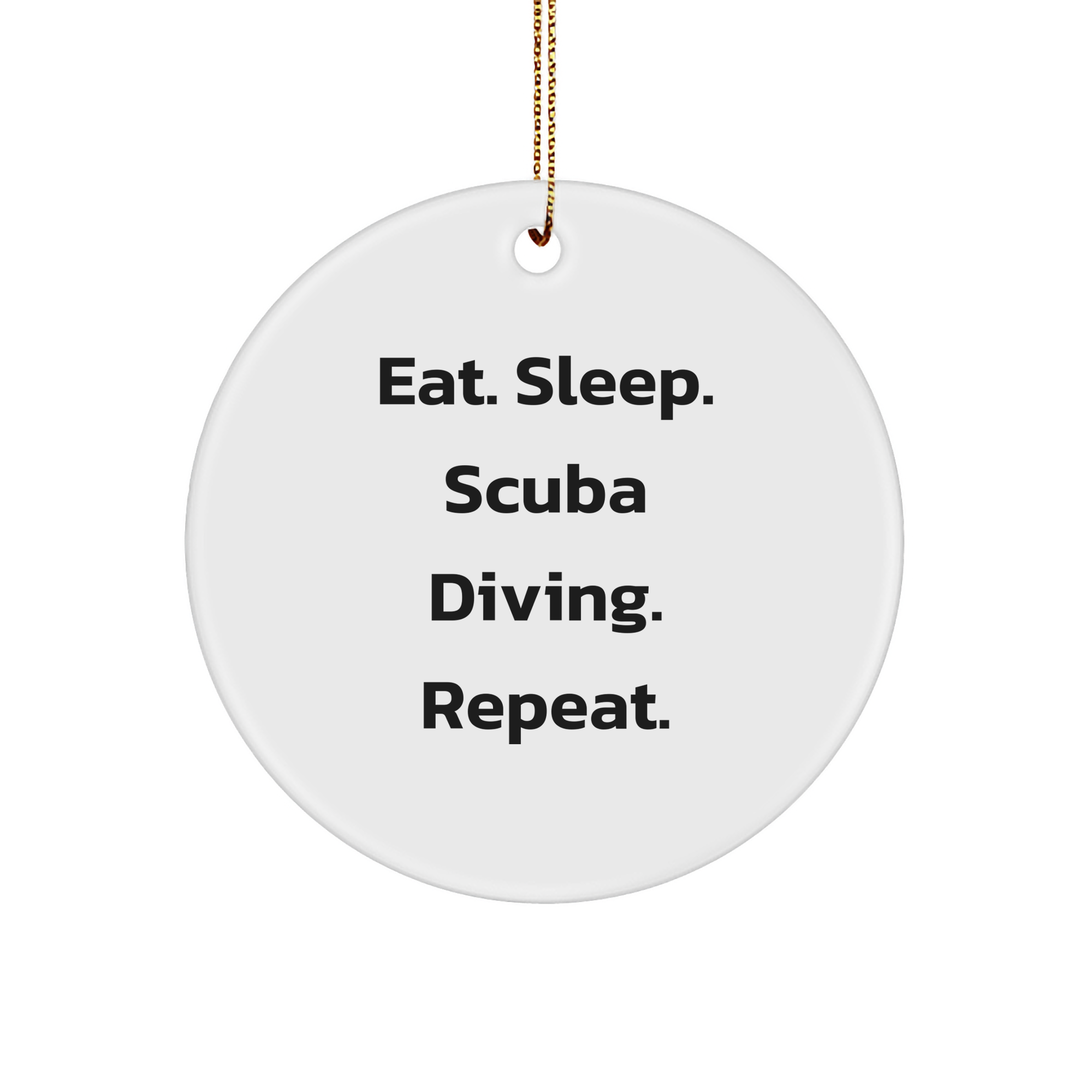 Scuba Diving Enthusiasts Gifts from Friends - Eat. Sleep. Scuba Diving. Repeat. Circle Ornament, Christmas Unique Presents for Scuba Diving Men, Women, Family - Image 1