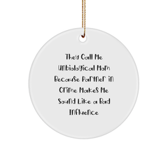 Unbiological Mom Gifts, Funny Quote Circle Ornament, Gifts from Men to Unbiological Mom, Unbiological Mom Christmas Decorations - Image 1