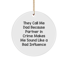 Funny Dad Gifts from Friends to Men - Circle Ornament with White Color, 'They Call Me Dad...' Quote - Christmas Unique Presents - Image 1