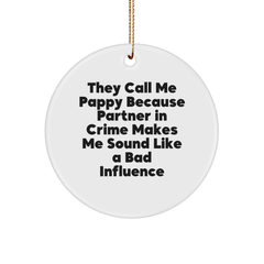 Funny Pappy Circle Ornament Gifts from Men to Family, 'They Call Me Pappy Because Partner In Crime Makes Me Sound Like A Bad Influence', Unique Christmas Unique Gifts - Image 1