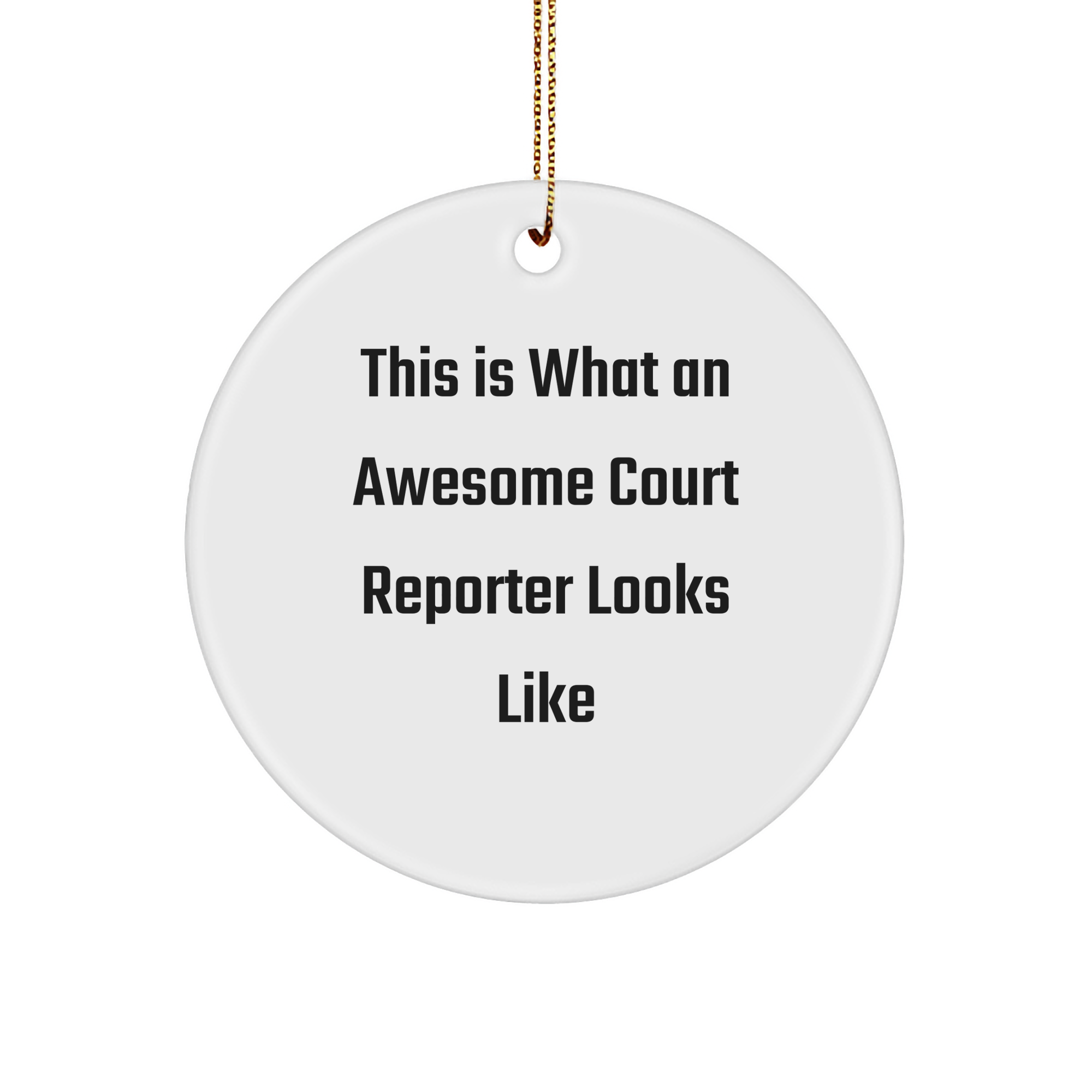 Funny Court Reporter Gifts, Circle Ornament, 'This Is What An Awesome Court Reporter Looks Like' Quote, Gifts from Friends, for Court Reporters, Christmas Unique Gifts - Image 1